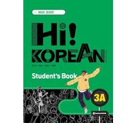 Hi! Korean 3A B1.1. Kursbuch mit Audios inkl. Begleitheft Grammatik/Wortschatz: Koreanisch lernen - einfach, lebendig, kommunikativ. Kursbuch mit Audios inkl. Begleitheft Grammatik/Wortschatz