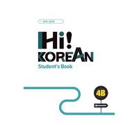 Hi! Korean 4B B2.2. Kursbuch mit Audios inkl. Begleitheft Grammatik/Wortschatz: Koreanisch lernen - einfach, lebendig, kommunikativ. Kursbuch mit Audios inkl. Begleitheft Grammatik/Wortschatz