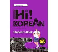 Hi! Korean 5A C1.1. Kursbuch mit Audios: Koreanisch lernen - einfach, lebendig, kommunikativ. Kursbuch mit Audios