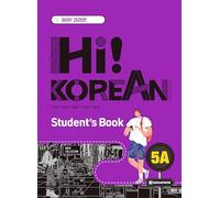 HI! kOREAN 5A - Student's Book [25 New Book: All-in-One Korean Coursebook]