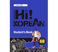 HI! KOREAN 6B - Student's Book [2025 New Book: All-in-One Korean Coursebook] (Korean Edition)
