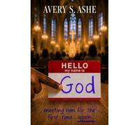 Hi, My Name Is God: meeting him for the first time...again