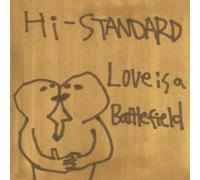 Hi-Standard - Love Is A Battlefield -4T