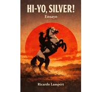 Hi-Yo, Silver! Ensayo