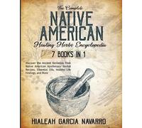 Hialeah Garcia The Complete Native American Healing Herbs Encyclope (Tascabile)