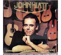 Hiatt,John - Living & Loving a Little 74-85 [Import]