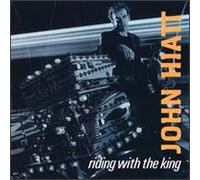 Hiatt, John - Riding With The King