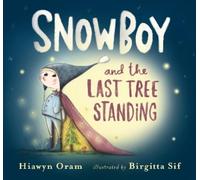 Hiawyn Oram Snowboy and the Last Tree Standing (Copertina rigida)