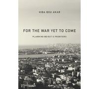 Hiba Bou Akar For the War Yet to Come (Copertina rigida)