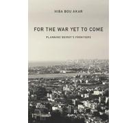 Hiba Bou Akar For the War Yet to Come (Copertina rigida)
