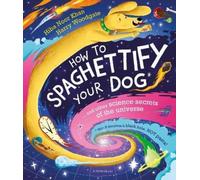 Hiba Noor Khan How To Spaghettify Your Dog (Tascabile)