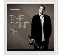 Hibbard Mace - Time Gone By