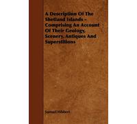 Hibbert, Samuel A Description Of The Shetland Islands - Comprising An Book NUOVO