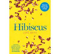 Hibiscus: Discover Fresh Flavours from West Africa with the Observer Rising Star