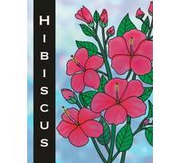 Hibiscus flower coloring book: tropical Hibiscus flower coloring book