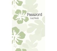 Hibiscus Password Log Book: Portable Log with Alphabetical Pages and Multiple Entries | 5.5 x 8.5 Inches, 75 Pages |