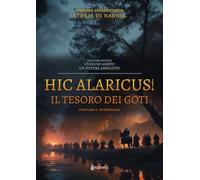 Hic Alaricus. Il tesoro dei Goti