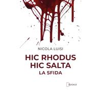 Hic rhodus hic salta. La sfida