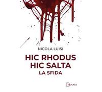 Hic rhodus hic salta. La sfida