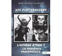 Hic sunt dracones: L’ hivern etern i la pandèmia pandemònica