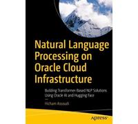 Hicham Assoudi Natural Language Processing on Oracle Cloud Infrastru (Tascabile)