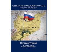 Hicham Tohme Russia's Geostrategic Outlook and the Syrian Cri (Copertina rigida)
