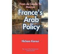 Hichem Karoui France's Arab Policy (Tascabile)