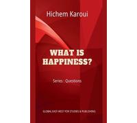 Hichem Karoui What is Happiness? (Tascabile)