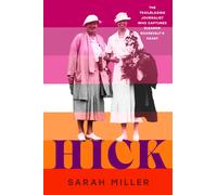 Hick: The trailblazing journalist who captured Eleanor Roosevelt's heart-Miller,