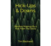 Hick-Ups & Downs: Random Musings By a Hick From The Sticks