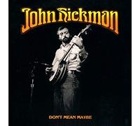 HICKMAN, JOHN - DON'T MEAN MAYBE