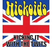 Hickoids Kicking It With The Twits (CD)