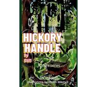 Hickory Handle and the Enchanted Forest: Fantasy Nature Series
