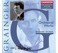 Hickox,Richard - Grainger: Opere Orchestrali Vol.1