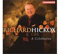 Hickox, Richard - Richard Hickox - A Celebration