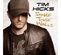 Hicks Tim - Shake These Walls