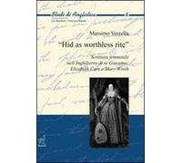 «Hid as worthless rite». Scrittura femminile nell'Inghilterra di re Giacomo: Elizabeth Cary e Mary Wroth