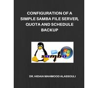 Hidaia Mahmood Configuration of a Simple Samba File Server, Quota a (Tascabile)