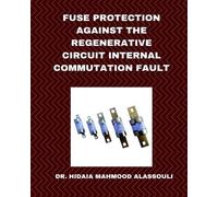 Hidaia Mahmood Fuse Protection against the Regenerative Circuit Int (Tascabile)