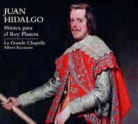 Hidalgo/ La Grande Chapelle/ Recasens - Music For The Planet King