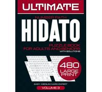 Hidato Puzzle Book: 480 Number Path Logic Challenges for Adults and Seniors: 2nd Edition Large Print Brain Games With Solutions Included