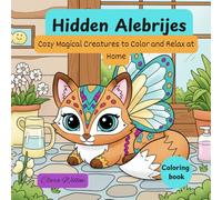 Hidden Alebrijes: Cozy Magical Creatures to Color and Relax at Home