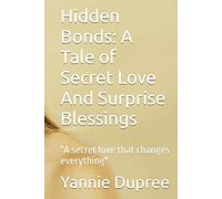 Hidden Bonds: A Tale of Secret Love And Surprise Blessings