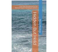 Hidden But Held: A 21-Day Devotional for the Woman God is Growing in Silence