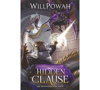 Hidden Clause: The Splintered Five Saga: A LitRPG Isekai Adventure