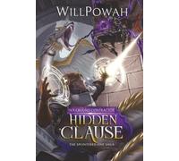 Hidden Clause: The Splintered Five Saga: A LitRPG Isekai Adventure