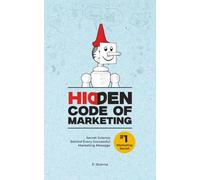 Hidden Code of Marketing: Secret Science Behind Every Successful Marketing Message: 1