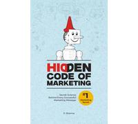 Hidden Code of Marketing: Secret Science Behind Every Successful Marketing Message