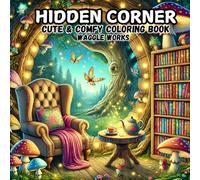 Hidden Corner: Coloring Book for Adults and Teens, Super Cute Designs of Magical Places, Hygge Spaces for Relaxation