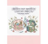 HIDDEN COZY ROOMS IN FANTASY OBJECTS COLORING BOOK